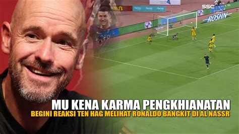 Menyesal BARU KENA Karma Reaksi Ten Hag Menyaksikan Ronaldo Makin