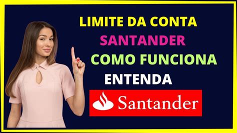 Limite Da Conta Santander Como Funciona Youtube