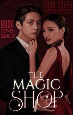 THE MAGIC SHOP - BOOKCOVER REQUESTS - Thvfiqz - Wattpad