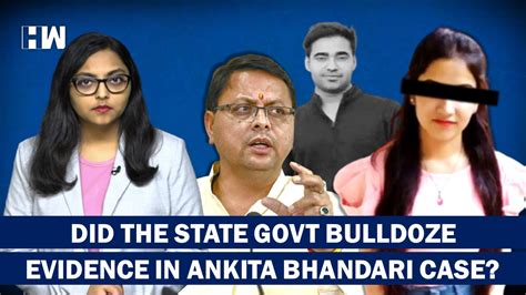 Ankita Bhandari Murder Case Mystery Were Crucial Evidence Demolished