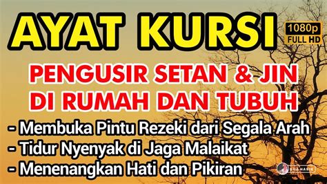 Ayat Kursi Merdu Pengusir Setan Dan Jin Pengantar Tidur Penenang