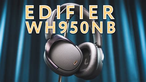 Edifier WH950NB Review Premium ANC Headphones With Excellent Sound