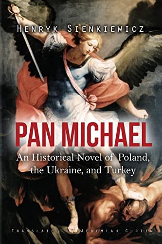 Pan Michael An Historical Novel Of Poland The Ukraine And Turkey