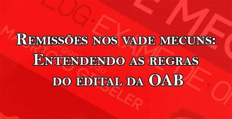 Remissões nos vade mecuns Entendendo as regras do edital da OAB Blog