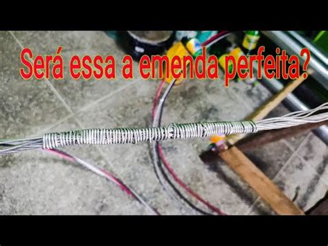 COMO FAZER EMENDA EM CABO NU SEM ALÇA PERFOMADA jj elétrica YouTube