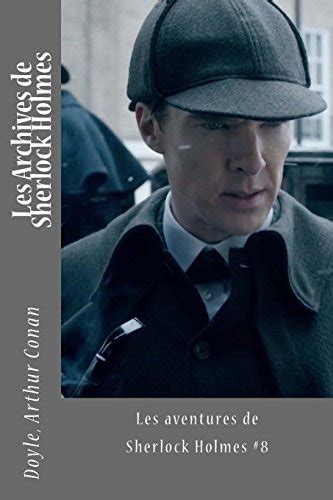 Les Archives De Sherlock Holmes Les Aventures De Sherlock Holmes 8 By