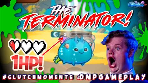 DMP TERMINATOR GAMEPLAY AXIE INFINITY CLUTCH MOMENT 2 YouTube