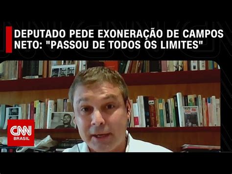 Deputado Pede Exonera O De Campos Neto Ao Cmn Passou De Todos Os