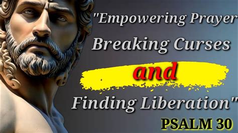 Empowering Prayer Breaking Curses And Finding Liberation Youtube