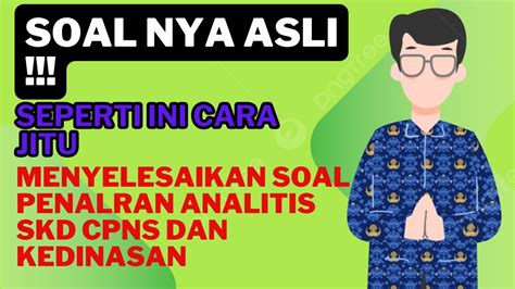 Cara Jitu Menyelesaikan Penalaran Analitis Tiu Skd Cpns Dan