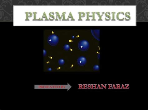 Plasma physics | PPT