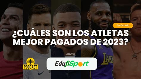 ¿cuáles Son Los Atletas Mejor Pagados En 2023 Edufisport