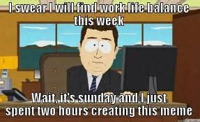 10 work life balance meme to help you stay sane!