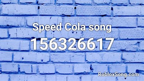 Speed Cola Song Roblox Id Roblox Music Codes