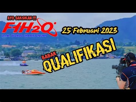 F1 POWER BOAT DI DANAU TOBA Ayo Saksikan Hari Ini Babak Qualifikasi