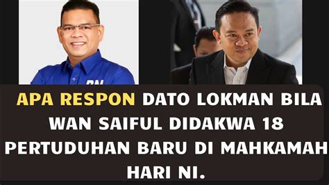 Apa Respon Dato Lokman Bila Wan Saiful Didakwa Pertuduhan Baru Di