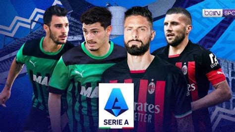 Jam Tayang Jadwal Liga Italia Malam Ini Sassuolo Vs Ac Milan Akses