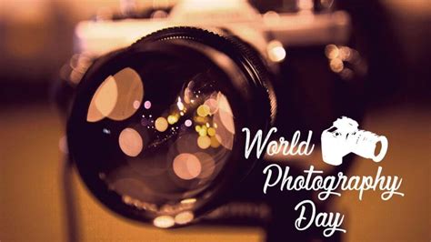 World Photography Day Quotes, Wishes, Messages & Greetings