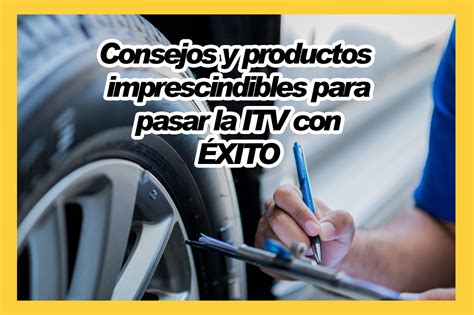 Consejos Y Productos Imprescindibles Para Pasar La Itv En Catalu A Con