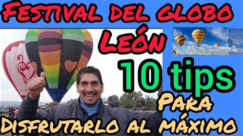 Tips Para Disfrutar Festival Del Globo Leon Gto Al Maximo Como Subir