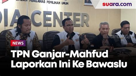 Tpn Ganjar Mahfud Laporkan Tiga Kasus Dugaan Pelanggaran Netralitas Asn