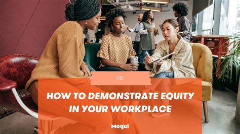 How To Demonstrate Equity In Your Workplace