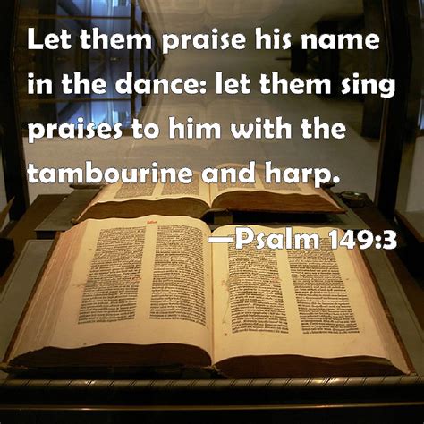 Psalm 149 3 Let Them Praise His Name In The Dance Let Them Sing