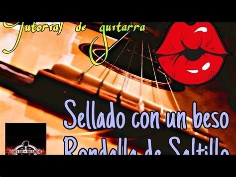 Tutorial De Guitarra Sellado Con Un Beso Acordes Y Requinto Chords