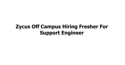 Zycus Off Campus Hiring Fresher For Support Engineer Jobs Addaa