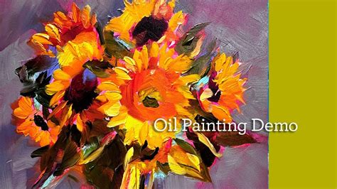 Kim Smith Fine Art Sunflower Painting Demonstration Youtube