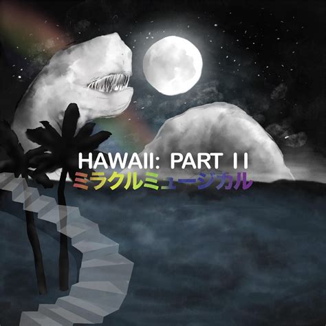 I drew the Hawaii: Part II album cover! : r/tallyhall