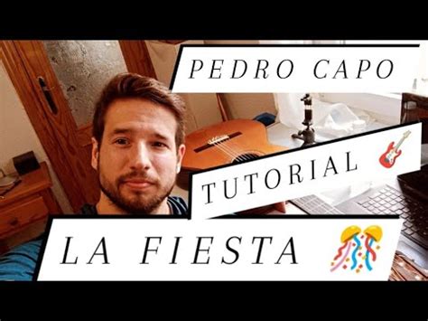 La Fiesta Pedro Capo Tutorial Guitarra Acordes Como Tocar La Fiesta