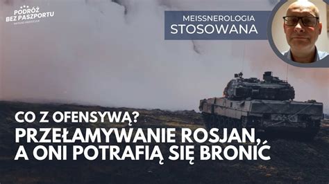 Co dalej z ofensywą Przełamywanie Rosjan którzy potrafią się bronić