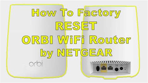 How To Reset The Orbi Router