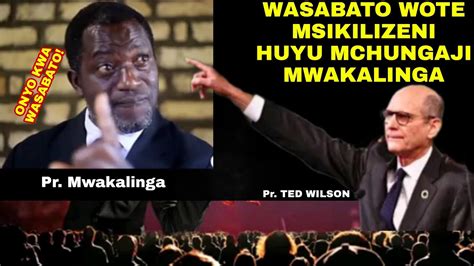 Ujumbe Mzito Wa Mwakalinga Kwa Wasabato Wote Na Wachungaji Usipiuze