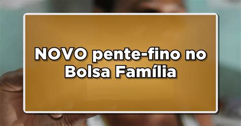 NOVO pente fino no Bolsa Família Descubra se você será afetado João