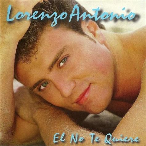 Lorenzo Antonio L No Te Quiere Lyrics And Tracklist Genius