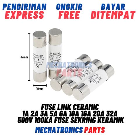 Jual Fuse Link Ceramic 1A 2A 3A 5A 6A 10A 16A 20A 32A 10x38 500V 100KA