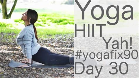 30 Minute Yoga Hiit Workout Cardio Workout Day 30 Yoga Fix 90