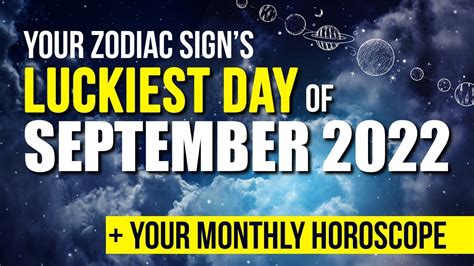 Your Luckiest Day In September Your Zodiac Sign S Monthly Horoscope