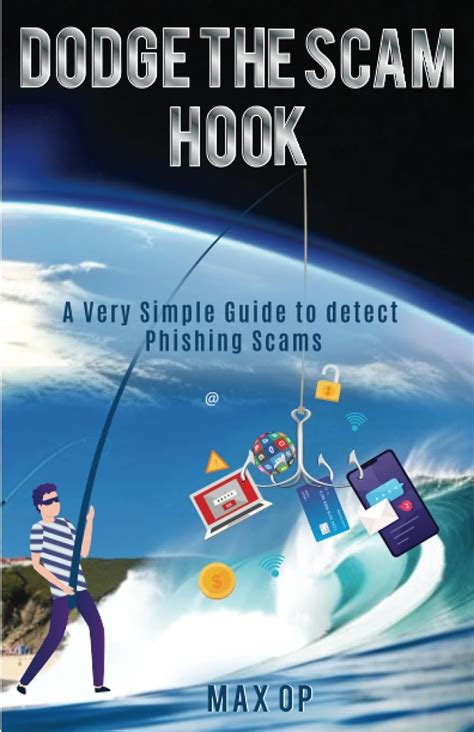 Dodge The Scam Hook A Very Simple Guide To Detect Phishing Scams Op