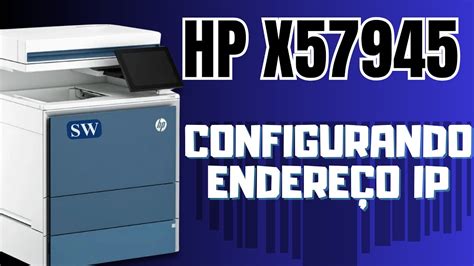 Como Configurar Ou Alterar Endereço Ip Da Impressora Hp Color Laserjet Enterprise Mfp X57945