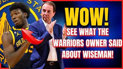 Discover The Truth Behind The Warriors Owner S Choice Of James Wiseman