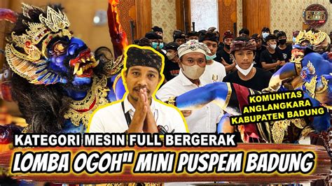 LOMBA OGOH OGOH MINI PUSPEM BADUNG 2022 Kategori Mesin Komunitas