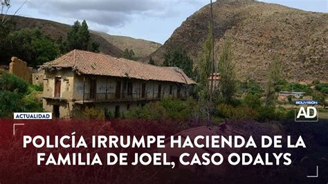 Polic A Irrumpe En Hacienda De La Familia De Joel En B Squeda De Odalys