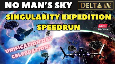 LIVE No Man S Sky Singularity Expedition Speedrun Unification Day