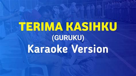 Terima Kasihku Guruku Karaoke Version Youtube