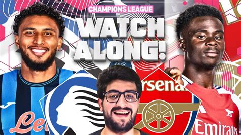 ARSENAL VS ATALANTA LIVE STREAM WATCHALONG CHAMPIONS LEAGUE LIVE