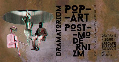 Pop Art I Postmodernizm W Literaturze I Nie Tylko W Krakowskim Teatrze