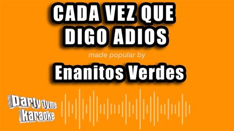 Enanitos Verdes Cada Vez Que Digo Adios Versi N Karaoke Youtube